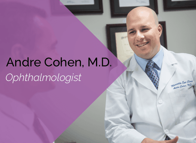 Dr. Cohen is a cornea surgeon and ophthalmologist at the Marietta Eye Clinic.