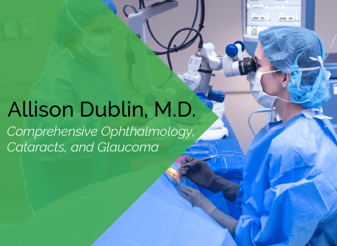 Dr. Dublin is a comprehensive ophthalmologist at the Marietta Eye Clinic who also specializes in cataracts and glaucoma.