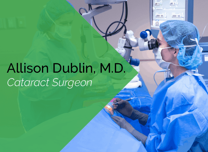 Dr. Allison Dublin is a comprehensive ophthalmologist, glaucoma specialist, and cataract surgeon at the Marietta Eye Clinic.