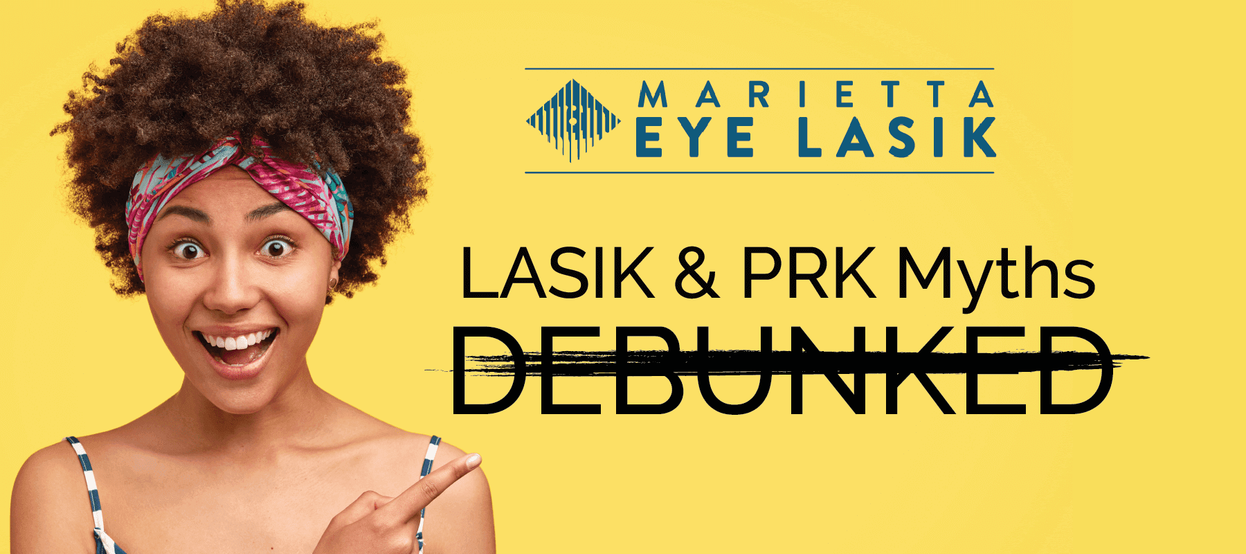 LASIK and PRK Myths Debunked