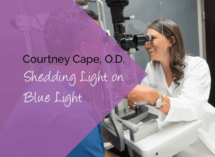 Courtney Cape, O.D. - Blue Light