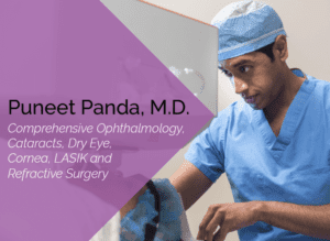 Dr. Panda is an ophthalmologist at Marietta Eye Clinic who specializes in comprehensive ophthalmology, cataracts, dry eye, cornea, LASIK and refractive surgery. 